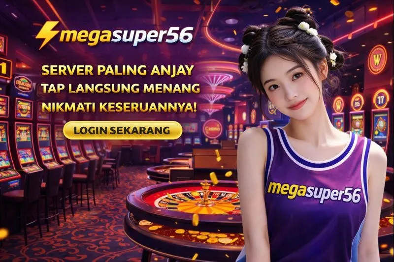 MEGASUPER56 : Performa Tanpa Jeda – Nikmati Ledak Permainan